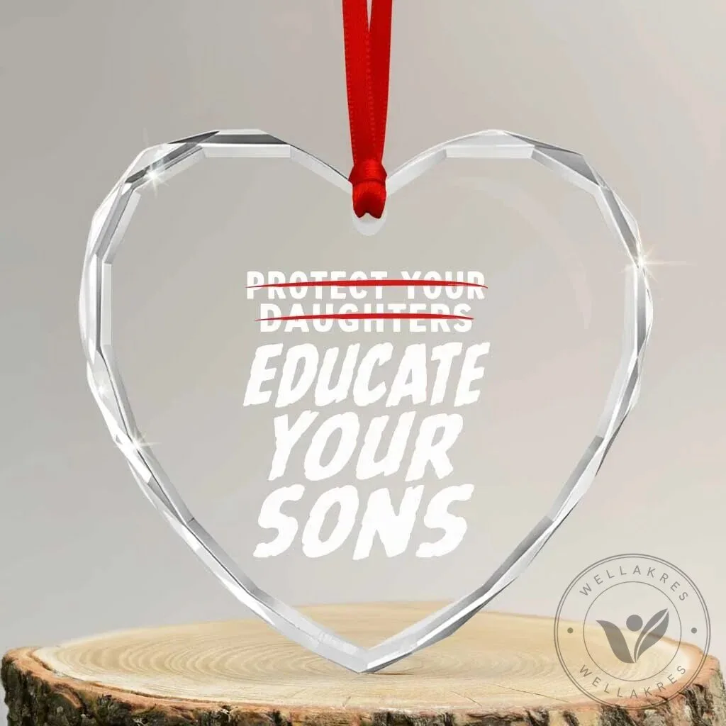 Educate Your Sons Feminist Heart Shaped Crystal Glass Christmas Ornament